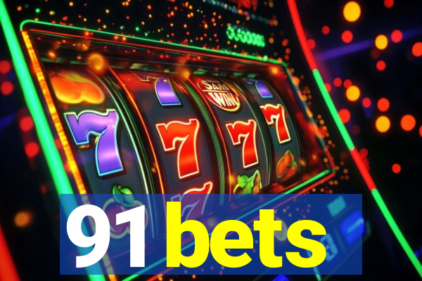 91 bets